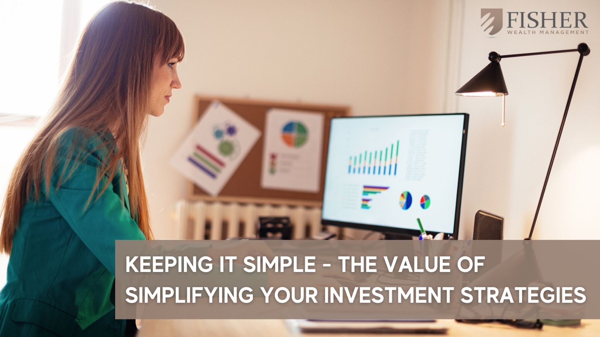 Keeping It Simple The Benefits of Simplifying Your Investment